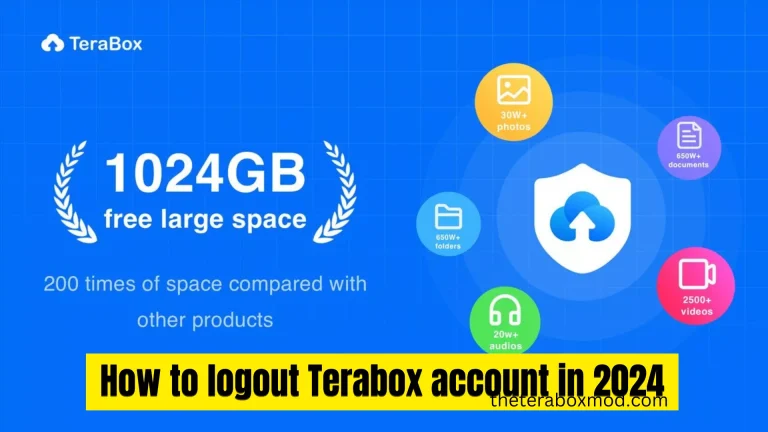 How to log out from your Terabox Account? Easy Process in 2024.